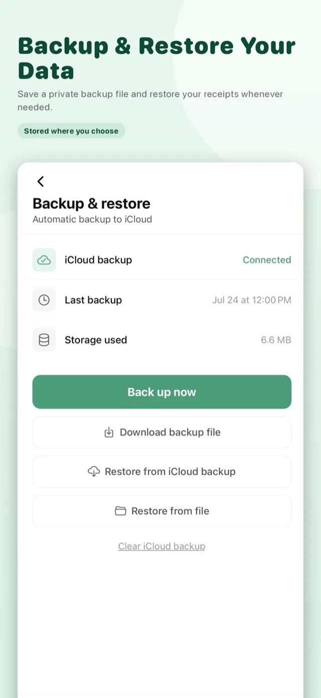 Backup and Restore Your Data — save a private backup file and restore your receipts whenever needed